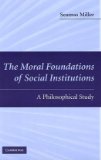 Moral Foundations of Social Institutions A Philosophical Study cover art