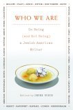 Who We Are On Being (and Not Being) a Jewish American Writer 2005 9780805242393 Front Cover