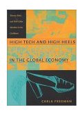High Tech and High Heels in the Global Economy Women, Work, and Pink-Collar Identities in the Caribbean cover art