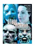 Stage Makeup The Actor's Complete Guide to Today's Techniques and Materials cover art