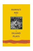 Hawaii Nei Island Plays 2002 9780824825393 Front Cover