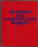 Designing and Constructing Mobiles 1985 9780830608393 Front Cover