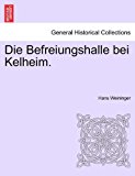Die Befreiungshalle Bei Kelheim 2011 9781241458393 Front Cover