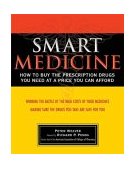 Smart Medicine How to Buy the Prescription Drugs You Need at a Price You Can Afford 2004 9781401601393 Front Cover