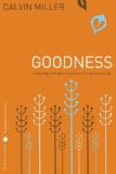 Goodness Cultivating Spirit-Given Character 2008 9781418528393 Front Cover