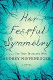 Her Fearful Symmetry A Novel 2009 9781439165393 Front Cover