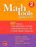 Math Tools, Grades 3-12 60+ Ways to Build Mathematical Practices, Differentiate Instruction, and Increase Student Engagement