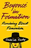 Beyoncï¿½ in Formation Remixing Black Feminism  9781477318393 Front Cover