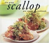 Great Scallop and Oyster Cookbook 2004 9781552855393 Front Cover