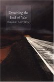 Dreaming the End of War 2006 9781556592393 Front Cover