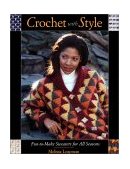 Crochet with Style Fun-To-Make Sweaters for All Seasons 2000 9781561583393 Front Cover