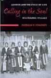 Calling in the Soul Gender and the Cycle of Life in a Hmong Village cover art