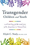 Transgender Children and Youth Cultivating Pride and Joy with Families in Transition  9780393711394 Front Cover