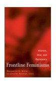 Frontline Feminisms Women, War, and Resistance  9780415932394 Front Cover