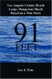 91 Feet You're Privileged to See a Dangerous Shark 2007 9780595429394 Front Cover