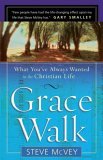Grace Walk What You've Always Wanted in the Christian Life cover art