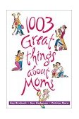 1,003 Great Things about Moms 2002 9780740722394 Front Cover