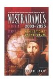 Nostradamus 2003-2025 A History of the Future 2002 9780743453394 Front Cover