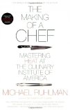 Making of a Chef Mastering Heat at the Culinary Institute of America cover art