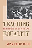 Teaching Equality Black Schools in the Age of Jim Crow  9780820350394 Front Cover