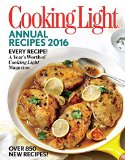 Cooking Light Annual Recipes 2016 Every Recipe! a Year's Worth of Cooking Light Magazine 2015 9780848745394 Front Cover