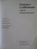 Gustave Caillebotte, Urban Impressionist  9780865591394 Front Cover