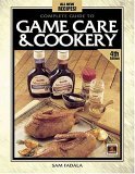 Complete Guide to Game Care and Cookery 4th 2003 Revised  9780873495394 Front Cover