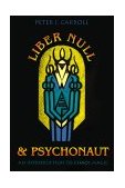Liber Null and Psychonaut An Introduction to Chaos Magic 1987 9780877286394 Front Cover