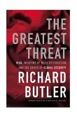 Greatest Threat Iraq, Weapons of Mass Destruction, and the Crisis of Global Security 2001 9781586480394 Front Cover