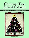 Christmas Tree Advent Calendar A Country Quilted and Appliquï¿½d Project 2006 9781598005394 Front Cover