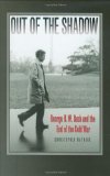 Out of the Shadow George H. W. Bush and the End of the Cold War  9781603440394 Front Cover