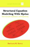 Structural Equation Modeling with Mplus Basic Concepts, Applications, and Programming