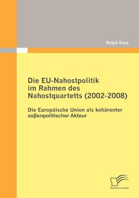 Die Eu-Nahostpolitik Im Rahmen des Nahostquartetts 2010 9783836693394 Front Cover