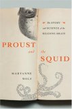 Proust and the Squid The Story and Science of the Reading Brain  9780060186395 Front Cover