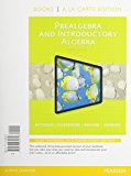 Prealgebra and Introductory Algebra, Books a la Carte Edition, Plus Mylab Math -- Access Card Package, 4/e 4th 9780134197395 Front Cover