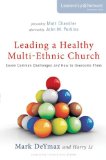 Leading a Healthy Multi-Ethnic Church Seven Common Challenges and How to Overcome Them 2013 9780310515395 Front Cover