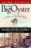 Big Oyster History on the Half Shell 2007 9780345476395 Front Cover