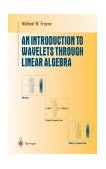 Introduction to Wavelets Through Linear Algebra 