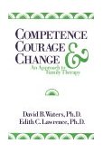 Competence, Courage, and Change An Approach to Family Therapy cover art