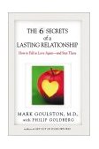 6 Secrets of a Lasting Relationship How to Fall in Love Again--And Stay There 2002 9780399527395 Front Cover