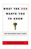 What the CEO Wants You to Know Using Your Business Acumen to Understand How Your Company Really Works 2001 9780609608395 Front Cover