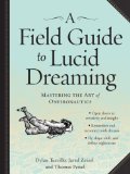 Field Guide to Lucid Dreaming Mastering the Art of Oneironautics cover art