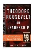 Theodore Roosevelt on Leadership Executive Lessons from the Bully Pulpit cover art