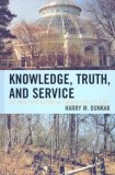 Knowledge, Truth and Service, the New York Botanical Garden, 1891 To 1980 2007 9780761838395 Front Cover