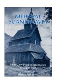 Medieval Scandinavia From Conversion to Reformation, Circa 800-1500 cover art
