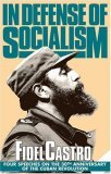 In Defense of Socialism Four Speeches on the 30th Anniversary of the Cuban Revolution, 1988-89  9780873485395 Front Cover