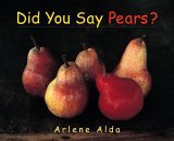 Did You Say Pears? 2006 9780887767395 Front Cover
