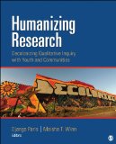 Humanizing Research Decolonizing Qualitative Inquiry with Youth and Communities 2013 9781452225395 Front Cover
