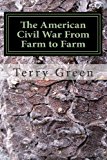 American Civil War from Farm to Farm Color Compact Version 2013 9781489575395 Front Cover