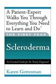 First Year: Scleroderma An Essential Guide for the Newly Diagnosed 2004 9781569244395 Front Cover